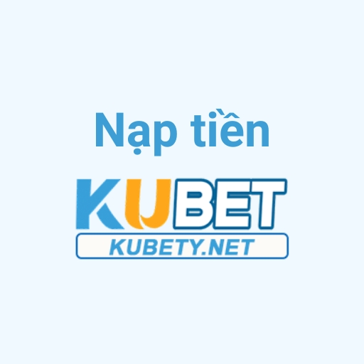 Nạp tiền Kubet