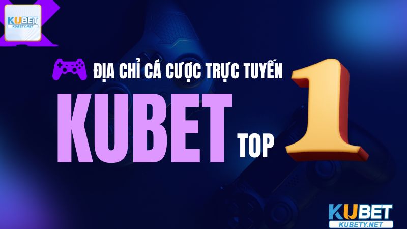 KUBET | Link vào Kubet, đăng nhập, đăng ký, tải Kubet 2024